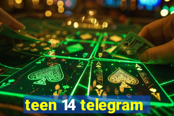 teen 14 telegram